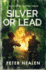 Silver Or Lead: a Pallas Group Solutions Thriller (Brave New Disorder)