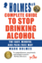 Holmes's Complete Guide to Stop Drinking Alcohol; the Easy, Mindful and Pain-Free Way