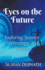 Eyes on the Future: Exploring Science, Technology, and Beyond
