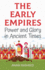 The Early Empires: Power and Glory in Ancient Times