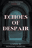 Echoes Of Despair