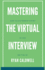Mastering the Virtual Interview: How to Ace Remote Hiring in 2025