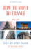 How to Move to France: Step-by-Step Guide