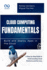 Cloud Computing Fundamentals Build and Deploy Apps in the Cloud: A Step-by-Step Guide to Understanding Cloud Platforms and Services