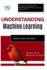 Understanding Machine Learning: Build AI Models with Python: A Step-by-Step Guide to Developing Machine Learning Algorithms