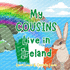 My Cousins Live in Ireland: a Children? S Book for Families Who Live Far Apart, Perfect for Long-Distance Family Bonding