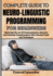 Complete Guide to Neuro-Linguistic Programming for Beginners: Mastering The Art Of Communication, Behavior, And Personal Transformation With Practical Tools And Techniques
