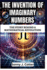 The Invention of Imaginary Numbers: the Story Behind a Mathematical Revolution