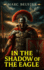 In the Shadow of the Eagle: An Epic Roman Legion Adventure during the Invasion of Britain
