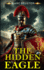 The hidden Eagle: A Novel of the Roman Invasion of Britain