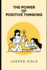 The Power of Positive Thinking By Jasper Cole
