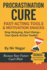 Procrastination Cure: Fast-Acting Tools & Motivation Snacks