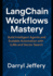 LangChain Workflows Mastery: Build Intelligent Agents and Scalable Automation with LLMs and Vector Search