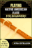 Playing Native American Flute for Beginners: MASTER THE BASICS IN NO TIME: A Step-by-Step Beginner's Guide to Traditional Sounds, Simple Techniques, and Soothing Melodies