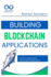 Building Blockchain Applications: Learn to Create Secure Decentralized Applications Using Blockchain