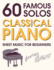 Classical Piano Sheet Music for Beginners: 60 Famous Solos