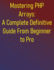 Mastering PHP Arrays: A Complete Definitive Guide From Beginner to Pro: Essential Skills for Effective PHP Arrays Programming: A Step-by-Step Approach for Beginners and Intermediate Developers