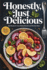 Honestly, Just Delicious: Real Recipes for Crave-Worthy Moments and Effortless Flavor