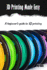 3D Printing Made Easy: A beginner's guide to 3D Printing; Filament, Fixes & Finding Community