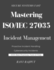 Mastering ISO/IEC 27035 Incident Management: Navigating ISO/IEC 27035 for Real-World Security The Expert's Handbook on ISO 27035 Implementation Zero to Hero in ISO/IEC 27035 Incident Management