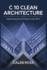 C 10 Clean Architecture With. Net 6: Implementing Clean Architecture With. Net 6