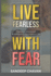 Live Fearless with Fear: Transform Emotional Responses to Courageous Life
