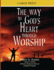 The Way to God's Heart Through Worship Large Print: Understanding worship through the heart of a true worship leader