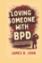 Loving Someone with Bpd: A Practical Guide to Understanding, Navigating, and Thriving in Relationships with Borderline Personality Disorder