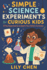 Simple Science Experiments for Curious Kids: 12 Fun Experiments to Spark Your Child's Curiosity