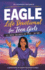 Eagle Life Devotional for Teen Girls: Get Where God Wants You to Be...On Time!