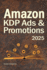 Amazon KDP Ads & Promotions: The Ultimate Guide for Authors and Writers to Boost Book Sales