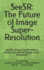 SeeSR: The Future of Image Super-Resolution: SeeSR: Advancing Semantics-Aware Real-World Image Super-Resolution