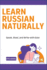 Learn Russian Naturally: Speak, Read, and Write with Ease