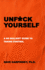 Unf*ck Yourself: A No Bullsh!t Guide to Taking Control