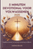 5 Minuten Devotional Voor Volwassenen 2025: Dagelijkse Inspiratie voor Spirituele Vernieuwing en Reflectie