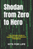 Shodan From Zero to Hero: the Ultimate Guide to Cybersecurity & Network Intelligence