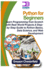 Python for Beginners: Learn Programming from Scratch with Real-World Projects A Step-by-Step Guide to Python Basics, Data Science, and Web Development