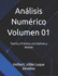 Anlisis Numrico Volumen 01: Teora y Prctica con Python y Matlab