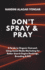 Don't Spray and Pray: A Guide to Organic Outreach Using Social Media Marketing for Better Search Engine Rankings, Branding & ROI