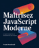 Matrisez JavaScript moderne: Un Guide complet pour le dveloppement web moderne
