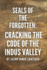 Seals of the Forgotten: Cracking the Code of the Indus Valley (Echoes of the Ancients)