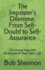 The Imposter's Dilemma: From Self-Doubt to Self-Assurance: Overcome Imposter Syndrome in Your Daily Life