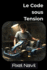 Le Code Sous Tension (Le Code Source) (French Edition)
