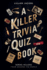 A Killer Trivia Quiz Book, Serial Killers Around the World: 525 Questions on Various Topics About Infamous Serial Killers And Their Crimes