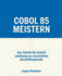 COBOL 85 meistern: Ihre Schritt-fr-Schritt-Anleitung zur essenziellen Geschftssprache