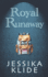 Royal Runaway: A Meet-Cute, Forced Proximity, Secret Identity Love Story