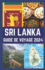 Sri Lanka Guide de Voyage 2024: Votre guide expert pour dcouvrir des trsors cachs, des artefacts culturels, culinaires et culinaires, aventure au Sri Lanka.