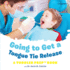 Going to Get a Tongue Tie Release: A Toddler Prep Book