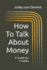 How To Talk About Money: A Guide For Couples