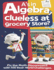 A's in Algebra, Clueless at Grocery Store?: Fix the math disconnect with 100 Real-world Challenges